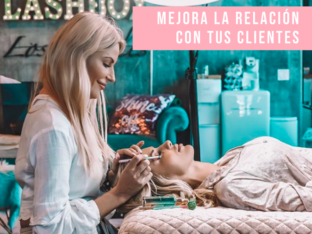 Tips sencillos para construir mejores relaciones con tus clientes de extensiones de pestañas.